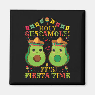 Cinco De Mayo Avocado Holy Guacamole It's Fiesta T Magnet