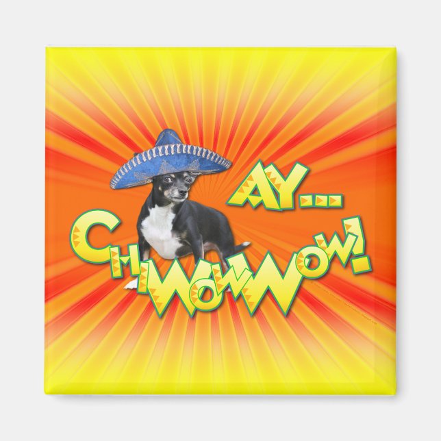 Cinco de Mayo - Ay ChWowWow! - Chihuahua Magnet (Front)