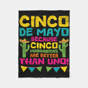 Cinco De Mayo Becauso Cinco Margaritas Are Better  Fleece Blanket