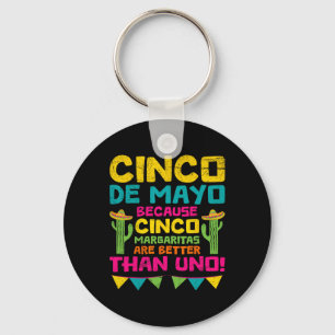 Cinco De Mayo Becauso Cinco Margaritas Are Better  Key Ring