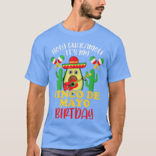Cinco De Mayo Birthday Holy Guacamole Meican Fiest T-Shirt