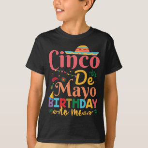 Cinco De Mayo Birthday to Me, Birthday On Cinco  T-Shirt