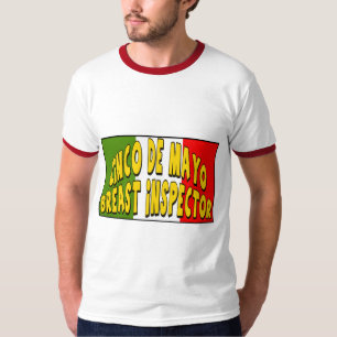 Cinco de Mayo Breast Inspector T-shirts and Gifts