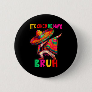 Cinco de mayo bruh dabbing mexican boy poncho 6 cm round badge