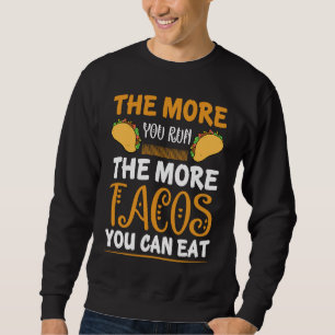 Cinco De Mayo, Buritos , Mexico Tacos and Avocado Sweatshirt