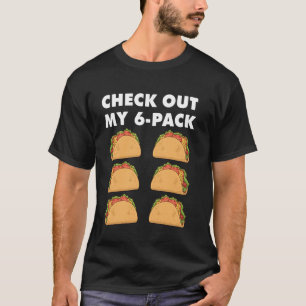 Cinco de Mayo Check Out My 6 Pack Tacos T-Shirt