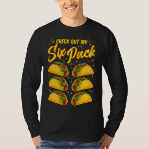 Cinco De Mayo Check Out My Six Pack Tacos T-Shirt
