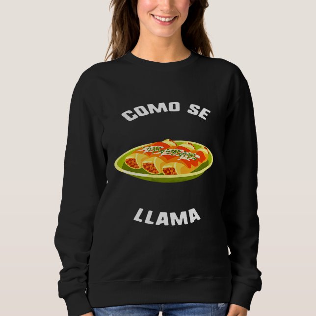 Cinco De Mayo Como Se Llama Enchilada Sombrero Mex Sweatshirt (Front)