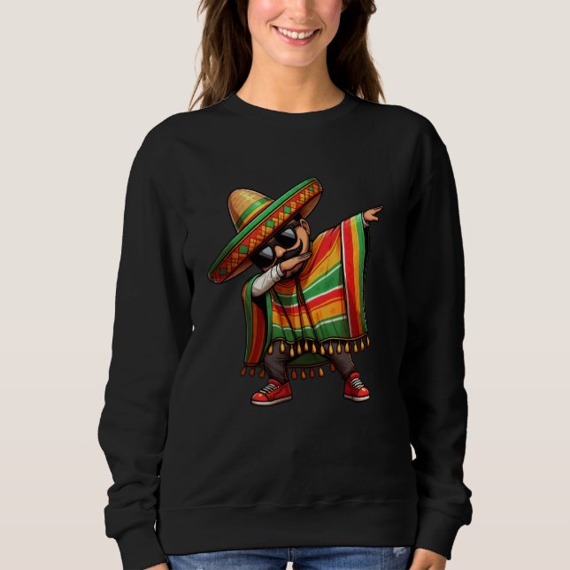 Cinco de Mayo Dabbing Mexican Poncho Sombrero Hat  Sweatshirt (Front)