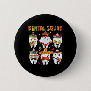 Cinco De Mayo Dental Squad Tooth Mexican Dental Is 6 Cm Round Badge