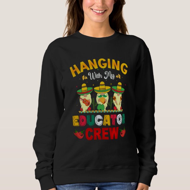 Cinco de Mayo educator crew gnomes love fiesta Sweatshirt (Front)