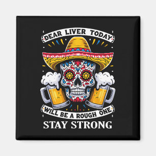 Cinco De Mayo Fiesta Dear Liver Today Will Be A Ro Magnet