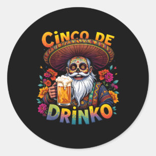 Cinco De Mayo Fiesta Funny Mexican Cinco De Drinko Classic Round Sticker