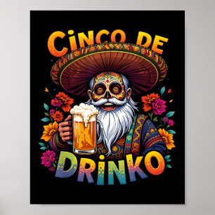 Cinco De Mayo Fiesta Funny Mexican Cinco De Drinko Poster