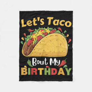 Cinco De Mayo Fiesta_ Lets Taco Bout My Birthday! Fleece Blanket