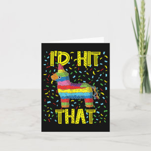 Cinco De Mayo Fiesta Party Funny Pinata Id Hit Tha Card