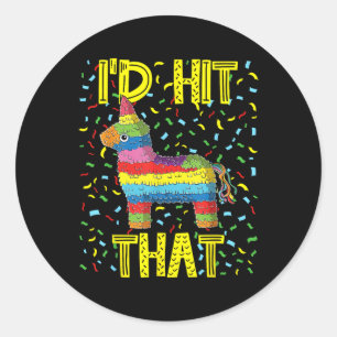 Cinco De Mayo Fiesta Party Funny Pinata Id Hit Tha Classic Round Sticker