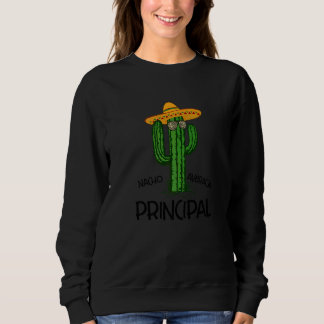 Cinco De Mayo Fiesta Party Nacho Average Principal Sweatshirt