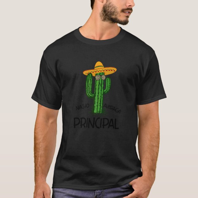 Cinco De Mayo Fiesta Party Nacho Average Principal T-Shirt (Front)