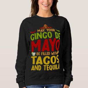 Cinco De Mayo Filled With Tacos And Tequila Fiesta Sweatshirt