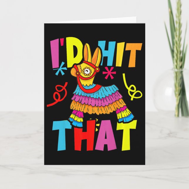 Cinco De Mayo Funny Ideas I'd Hit That Pinata Men  Card (Front)