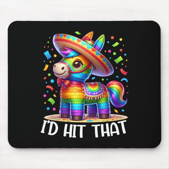 Cinco De Mayo Funny Ideas I'd Hit That Pinata Men  Mouse Pad (Front)