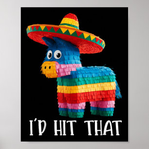 Cinco De Mayo Funny Ideas Id Hit That Pinata Men W Poster