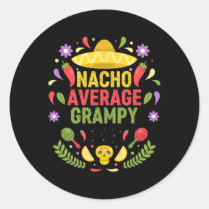 Cinco De Mayo Funny Nacho Average Grampy  Classic Round Sticker