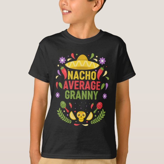 Cinco De Mayo Funny Nacho Average Granny  T-Shirt (Front)
