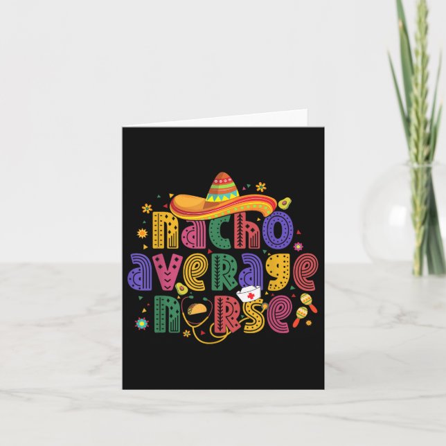 Cinco De Mayo Funny Nacho Average Nurse Mexican Nu Card (Front)