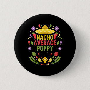 Cinco De Mayo Funny Nacho Average Poppy 6 Cm Round Badge