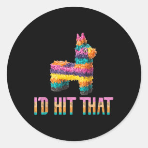 Cinco De Mayo Funny Pinata - Id Hit That Classic Round Sticker