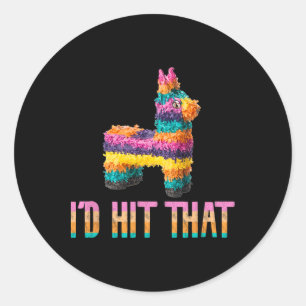 Cinco De Mayo Funny Pinata - I'd Hit That Classic Round Sticker