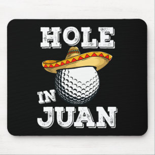 Cinco De Mayo Golf Funny Saying Golfer Joke Hole I Mouse Pad