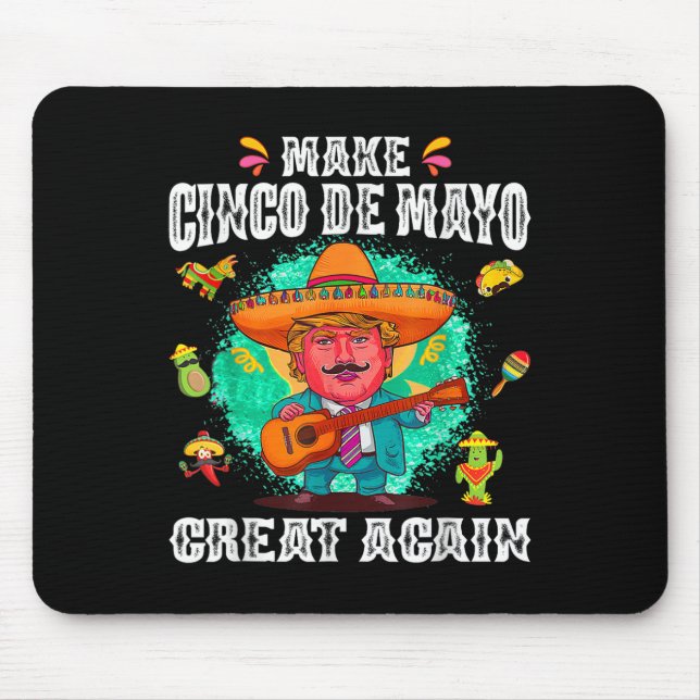 Cinco De Mayo Great Again Funny Mexican Trump Somb Mouse Pad (Front)