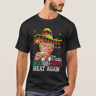 Cinco De Mayo Great Again T Shirt Trump Sombrero M
