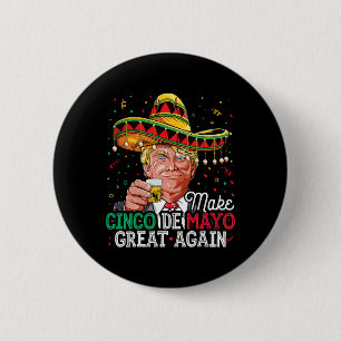 Cinco De Mayo Great Again T Shirt Trump Sombrero M 6 Cm Round Badge