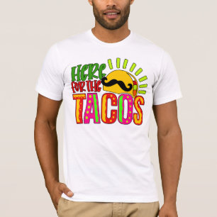 Cinco de Mayo HERE FOR THE TACOS T-Shirt