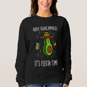 Cinco De Mayo Holy Guacamole It's Fiesta Time Avoc Sweatshirt