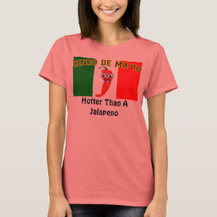 Cinco de Mayo: Hotter Than A Jalapeno T-Shirt