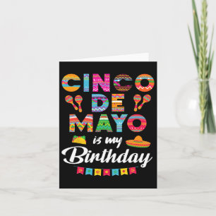 Cinco De Mayo Is My Birthday 5th May Birthday Men  Card