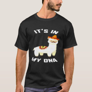 Cinco De Mayo Its In My Dna Llama Sombrero Mustach T-Shirt