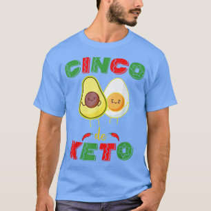 Cinco de Mayo Ketogenic Diet Keto Funny Avocado Co T-Shirt