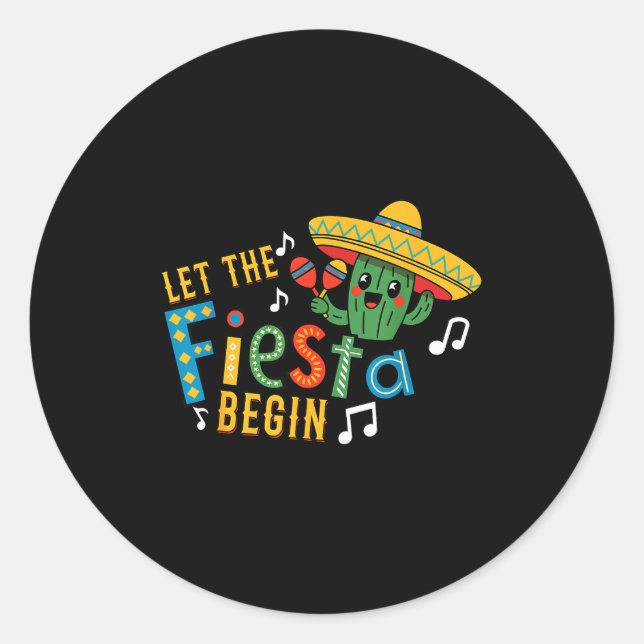 Cinco de mayo let the fiesta begin funny mexicanCi Classic Round Sticker (Front)