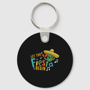 Cinco de mayo let the fiesta begin funny mexicanCi Key Ring
