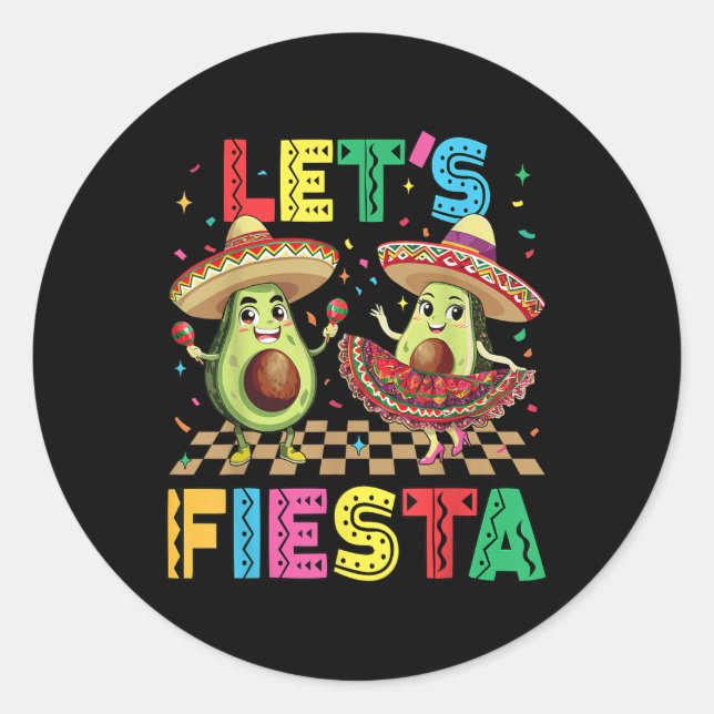 Cinco De Mayo Lets Fiesta Mexican Funny Avocado Me Classic Round Sticker (Front)