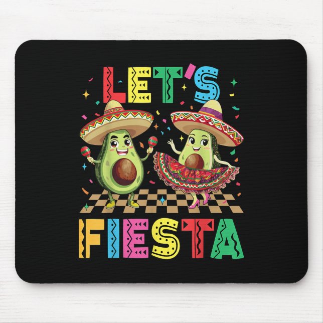 Cinco De Mayo Lets Fiesta Mexican Funny Avocado Me Mouse Pad (Front)