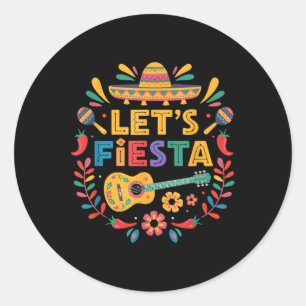 Cinco De Mayo Lets Fiesta Mexico Funny Mexican Par Classic Round Sticker