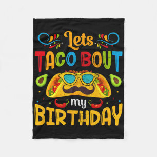 Cinco De Mayo Lets Taco About My Birthday Mexican Fleece Blanket