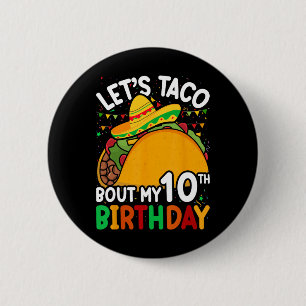 Cinco De Mayo Let's Taco Bout My 10th Birthday Tod 6 Cm Round Badge